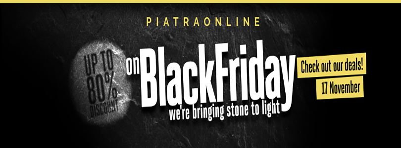 Black Friday Romania Campaign for Natural Stone: PIATRAONLINE